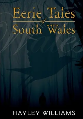 Unheimliche Geschichten aus Südwales - Eerie Tales Of South Wales