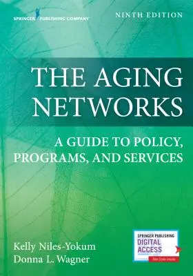 Die Netzwerke des Alterns: Ein Leitfaden für Politik, Programme und Dienstleistungen - The Aging Networks: A Guide to Policy, Programs, and Services