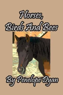 Pferde, Vögel und Bienen - Horses, Birds And Bees