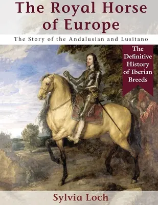 Das königliche Pferd Europas (Allen breed series) - The Royal Horse of Europe (Allen breed series)