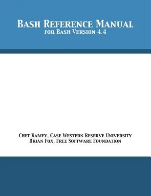 Bash-Referenzhandbuch: Für Bash Version 4.4 - Bash Reference Manual: For Bash Version 4.4