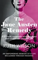 Das Jane-Austen-Heilmittel: Es ist eine allgemein anerkannte Wahrheit, dass ein Buch ein Leben verändern kann - The Jane Austen Remedy: It Is a Truth Universally Acknowledged That a Book Can Change a Life