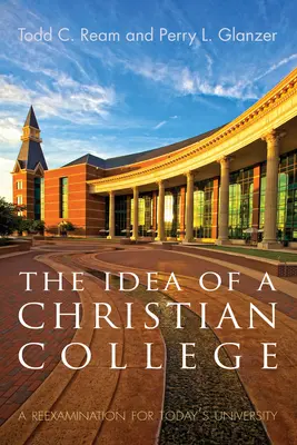 Die Idee eines christlichen Colleges: Eine Neubewertung für die Universität von heute - The Idea of a Christian College: A Reexamination for Today's University