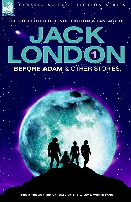 Jack London 1 - Vor Adam und andere Geschichten - Jack London 1 - Before Adam & Other Stories