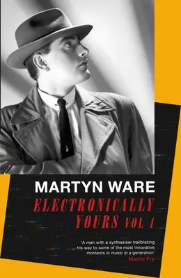 Electronically Yours: Vol. I: Meine Autobiographie - Electronically Yours: Vol. I: My Autobiography