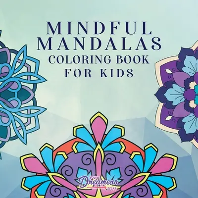 Achtsames Mandalas-Malbuch für Kinder: Spaß und entspannende Designs, Achtsamkeit für Kinder - Mindful Mandalas Coloring Book for Kids: Fun and Relaxing Designs, Mindfulness for Kids