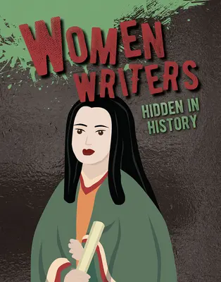 In der Geschichte verborgene Schriftstellerinnen - Women Writers Hidden in History