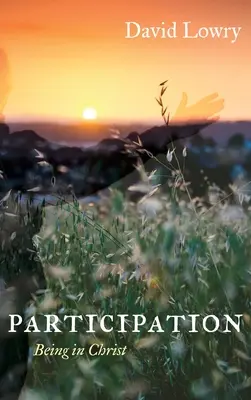 Partizipation: In Christus sein - Participation: Being in Christ