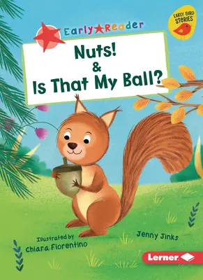 Nüsse! und Ist das mein Ball? - Nuts! & Is That My Ball?