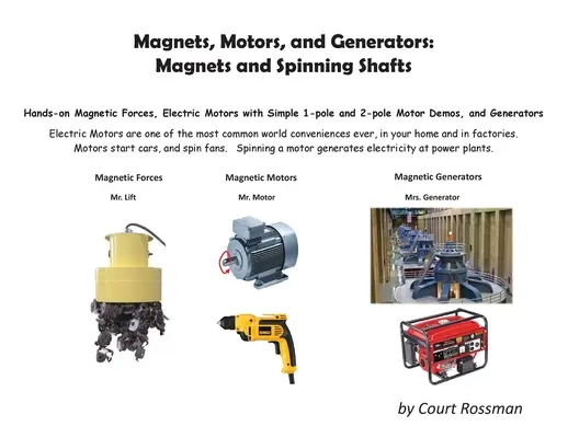 Magnete, Motoren und Generatoren: Magnete und drehende Wellen - Magnets, Motors, and Generators: Magnets and Spinning Shafts