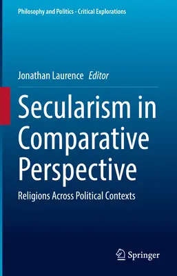 Säkularismus in vergleichender Perspektive: Religionen in verschiedenen politischen Kontexten - Secularism in Comparative Perspective: Religions Across Political Contexts