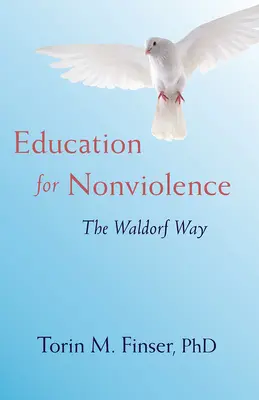 Erziehung zur Gewaltlosigkeit: Der Waldorfweg - Education for Nonviolence: The Waldorf Way