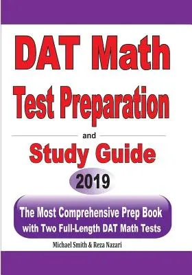 DAT Math Test Preparation and study guide: Das umfassendste Vorbereitungsbuch mit zwei DAT-Mathe-Tests in voller Länge - DAT Math Test Preparation and study guide: The Most Comprehensive Prep Book with Two Full-Length DAT Math Tests