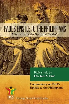 Der Brief des Paulus an die Philipper: Ein Heilmittel gegen die geistliche Flaute! - Paul's Epistle to the Philippians: A Remedy for the Spiritual Blahs!
