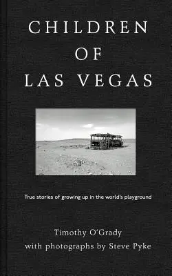 Kinder von Las Vegas: Wahre Geschichten vom Aufwachsen auf dem Spielplatz der Welt - Children of Las Vegas: True Stories of Growing Up in the World's Playground
