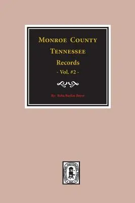 Monroe County, Tennessee Aufzeichnungen, 1820-1870, Bd. #2. - Monroe County, Tennessee Records, 1820-1870, Vol. #2.