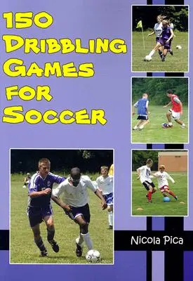 150 Dribbelspiele für Fußball - 150 Dribbling Games for Soccer