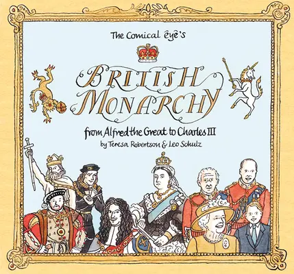 Die britische Monarchie aus der Sicht des Komischen Auges: Von Alfred dem Großen bis Karl III. - The Comical Eye's British Monarchy: From Alfred the Great to Charles III