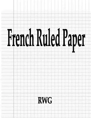 Französisches liniertes Papier: 50 Seiten 8,5 X 11 - French Ruled Paper: 50 Pages 8.5 X 11