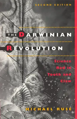 Die Darwinsche Revolution: Die zähnefletschende Wissenschaft - The Darwinian Revolution: Science Red in Tooth and Claw