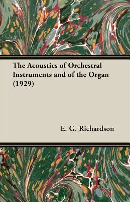 Die Akustik von Orchesterinstrumenten und der Orgel (1929) - The Acoustics of Orchestral Instruments and of the Organ (1929)