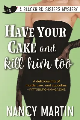 Nimm deinen Kuchen und töte ihn auch - Have Your Cake and Kill Him Too