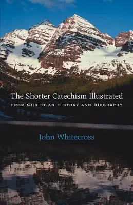 Der Kürzere Katechismus illustriert - Taschenbuch - The Shorter Catechism Illustrated - Paperback