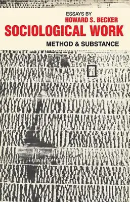 Soziologische Arbeit: Methode und Substanz - Sociological Work: Method and Substance