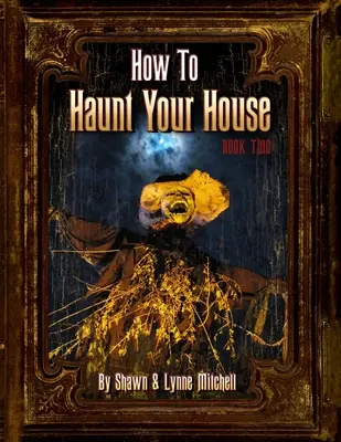 Wie man sein Haus heimsucht, Buch Zwei - How to Haunt Your House, Book Two