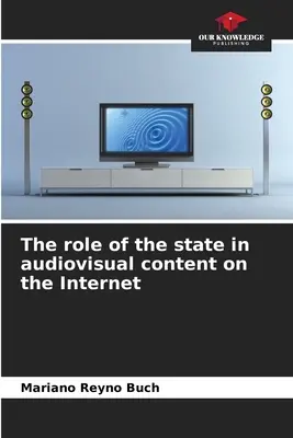 Die Rolle des Staates bei audiovisuellen Inhalten im Internet - The role of the state in audiovisual content on the Internet