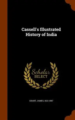 Cassell's Illustrated History of India - Illustrierte Geschichte Indiens - Cassell's Illustrated History of India