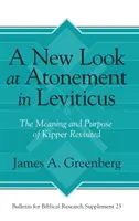 Ein neuer Blick auf das Sühnopfer im Levitikus: Der Sinn und Zweck von Kipper Revisited - A New Look at Atonement in Leviticus: The Meaning and Purpose of Kipper Revisited