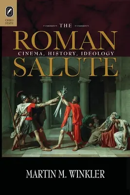 Der römische Gruß: Kino, Geschichte, Ideologie - The Roman Salute: Cinema, History, Ideology