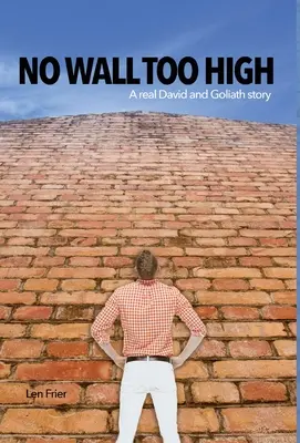 Keine Mauer zu hoch: Eine echte David-und-Goliath-Geschichte - No Wall Too High: A real David and Goliath story