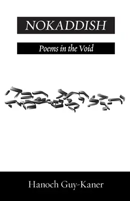 Nokaddish: Gedichte in der Leere - Nokaddish: Poems in the Void