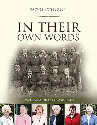 In ihren eigenen Worten: Frauen, die im Zweiten Weltkrieg dienten - In Their Own Words: Women who served in WWII