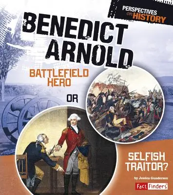 Benedict Arnold: Held des Schlachtfelds oder egoistischer Verräter? - Benedict Arnold: Battlefield Hero or Selfish Traitor?