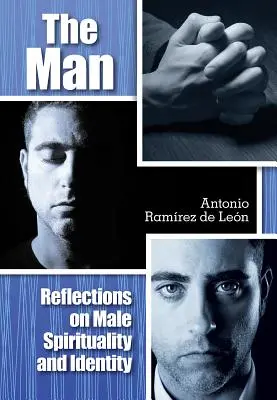 Der Mann: Überlegungen zu männlicher Spiritualität und Identität - The Man: Reflections on Male Spirituality and Identity