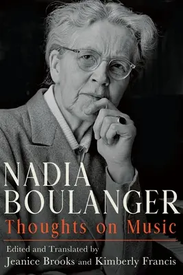 Nadia Boulanger: Gedanken zur Musik - Nadia Boulanger: Thoughts on Music