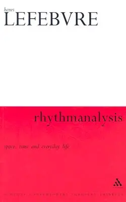 Rhythmus-Analyse: Raum, Zeit und alltägliches Leben - Rhythmanalysis: Space, Time and Everyday Life