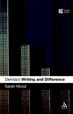 Derridas „Schreiben und Differenz“: Ein Leitfaden für den Leser - Derrida's 'Writing and Difference': A Reader's Guide