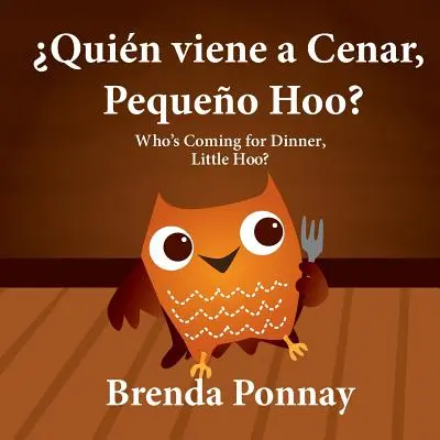 Quin viene a cenar, Pequeo Hoo? / Wer kommt zum Abendessen, Little Hoo? (Zweisprachige spanisch-englische Ausgabe) - Quin viene a cenar, Pequeo Hoo? / Who's Coming for Dinner, Little Hoo? (Bilingual Spanish English Edition)