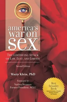 Amerikas Krieg gegen Sex: Der andauernde Angriff auf Recht, Lust und Freiheit - America's War on Sex: The Continuing Attack on Law, Lust, and Liberty