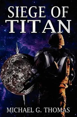Belagerung der Titanen (Star Crusades, Buch 1) - Siege of Titan (Star Crusades, Book 1)