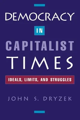 Demokratie in kapitalistischen Zeiten: Ideale, Grenzen und Kämpfe - Democracy in Capitalist Times: Ideals, Limits, and Struggles