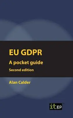 EU GDPR (Europäisch) Zweite Ausgabe: Taschenbuch - EU GDPR (European) Second edition: Pocket guide