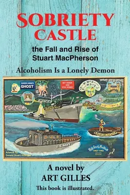 Nüchternheit Castle der Fall und Aufstieg von Stuart MacPherson: Alkoholismus ist ein einsamer Dämon - Sobriety Castle the Fall and Rise of Stuart MacPherson: Alcoholism Is a Lonely Demon