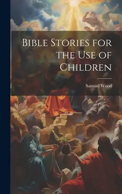Biblische Geschichten für den Gebrauch von Kindern - Bible Stories for the Use of Children
