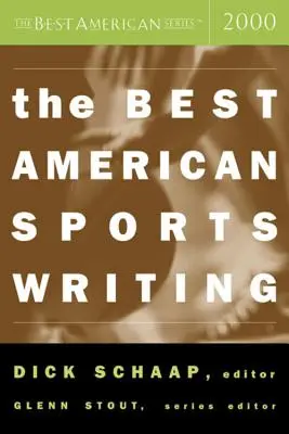 Die besten amerikanischen Sportberichte 2000 - The Best American Sports Writing 2000