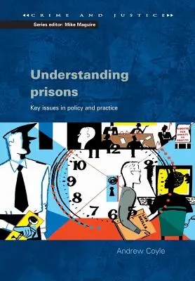 Gefängnisse verstehen: Schlüsselthemen in Politik und Praxis - Understanding Prisons: Key Issues in Policy and Practice